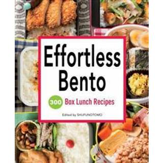 Effortless Bento: 300 Japanese Box Lunch Recipes