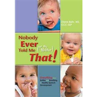 Nobody Ever Told Me (or My Mother) That!