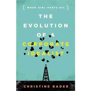 Evolution of a Corporate Idealist