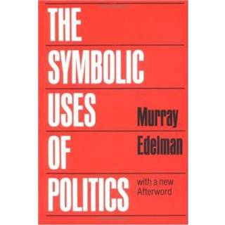 The Symbolic Uses of Politics