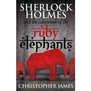 Sherlock Holmes and the Adventure of the Ruby Elephants