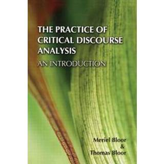 The Practice of Critical Discourse Analysis: an Introduction