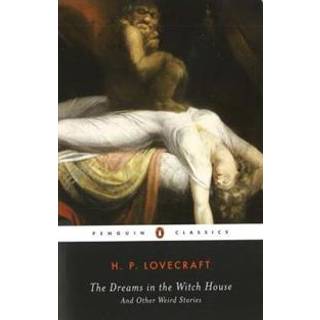 The Dreams in the Witch House and Other Weird Stories