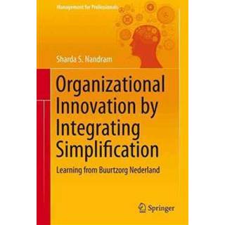Organizational Innovation by Integrating Simplification