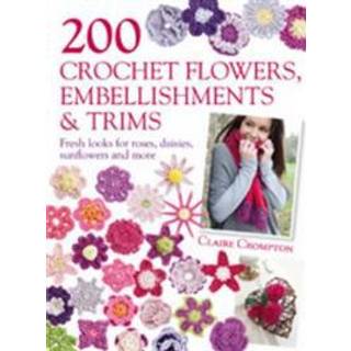 200 Crochet Flowers, Embellishments & Trims