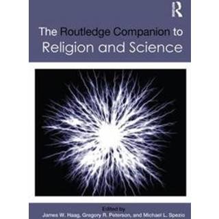 The Routledge Companion to Religion and Science