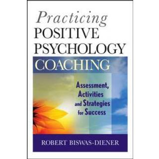Practicing Positive Psychology Coaching
