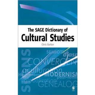 The SAGE Dictionary of Cultural Studies