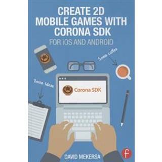 Create 2D Mobile Games with Corona SDK