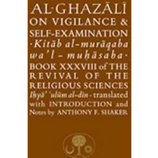 Al-Ghazali on Vigilance and Self-examination
