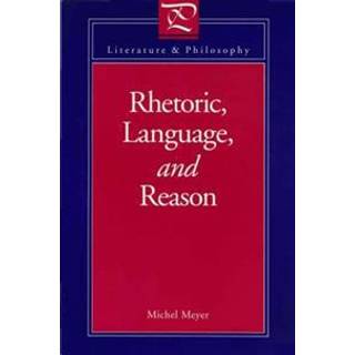 Rhetoric, Language, and Reason
