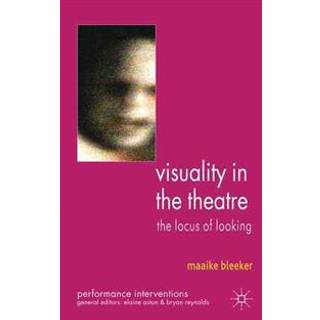 Visuality in the Theatre