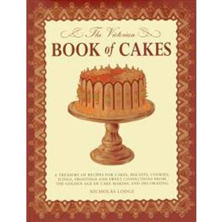 The Victorian Book of Cakes