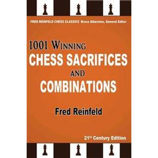 1001 Winning Chess Sacrifices & Combinations