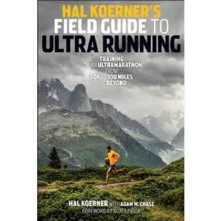 Hal Koerner's Field Guide to Ultrarunning