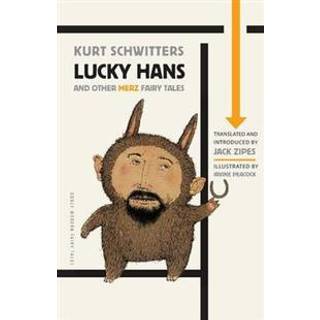 Lucky Hans and Other Merz Fairy Tales
