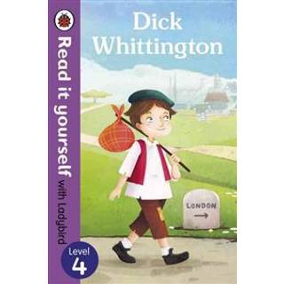 Dick Whittington - Read it yourself with Ladybird: Level 4