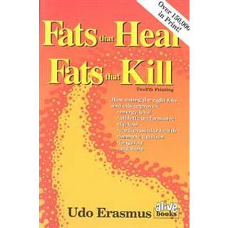 Fats That Heal, Fats That Kill