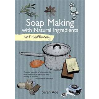 Self-Sufficiency: Soap Making with Natural Ingredients