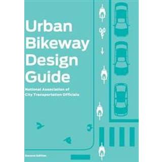 Urban Bikeway Design Guide, Second Edition