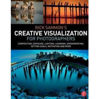Rick Sammon’s Creative Visualization for Photographers