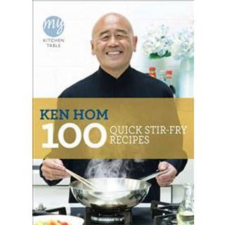 My Kitchen Table: 100 Quick Stir-fry Recipes