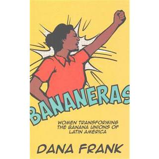 Bananeras (4, 2016) | Dana Frank