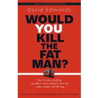 Would You Kill the Fat Man?