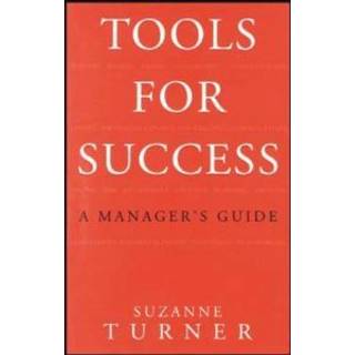 Tools for Success: A Manager's Guide