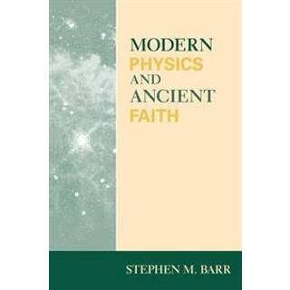 Modern Physics and Ancient Faith