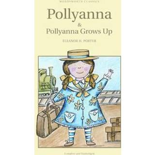 Pollyanna & Pollyanna Grows Up