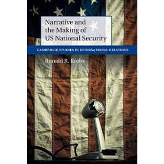 Narrative and the Making of US National Security