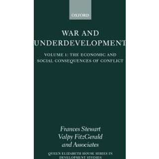 War and Underdevelopment: Volume 1: The Economic and Social Consequences of Conflict