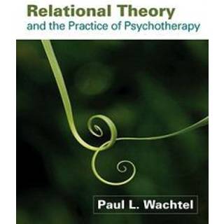 Relational Theory and the Practice of Psychotherapy