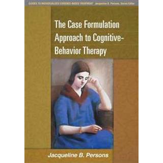 The Case Formulation Approach to Cognitive-Behavior Therapy