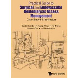 Practical Guide To Surgical And Endovascular Hemodialysis Access Management: Case Based Illustration
