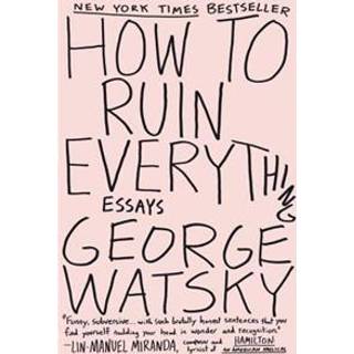 How to Ruin Everything