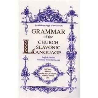 Grammar of the Church Slavonic Language
