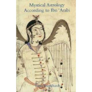 Mystical Astrology According to Ibn 'Arabi