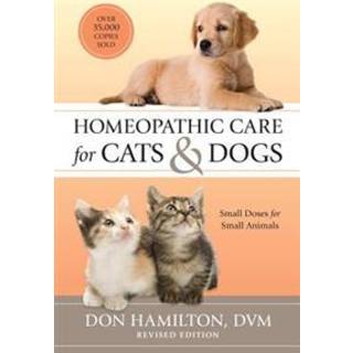 Homeopathic Care for Cats and Dogs, Revised Edition