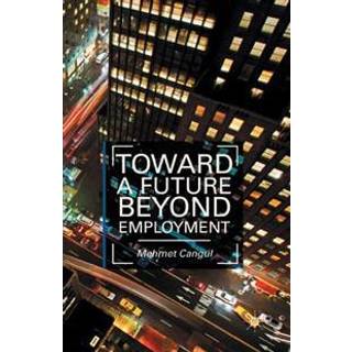 Toward a Future Beyond Employment