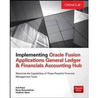 Implementing Oracle Fusion General Ledger and Oracle Fusion Accounting Hub