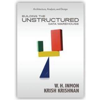 Building the Unstructured Data Warehouse