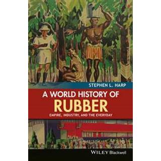 A World History of Rubber