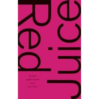 Red Juice: Poems 1998-2008