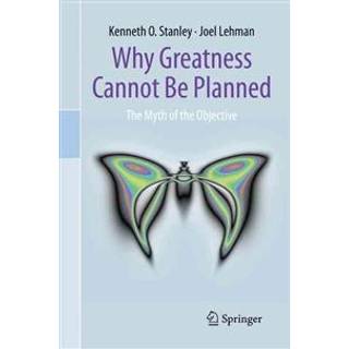 Why Greatness Cannot Be Planned