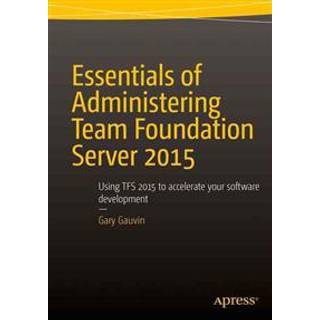 Essentials of Administering Team Foundation Server 2015