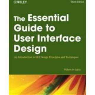 The Essential Guide to User Interface Design