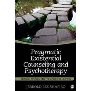 Pragmatic Existential Counseling and Psychotherapy