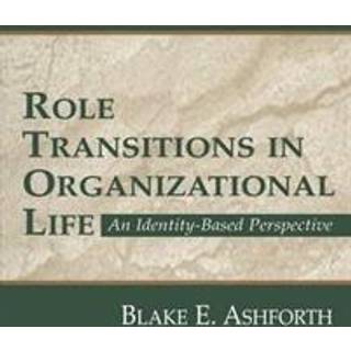 Role Transitions in Organizational Life